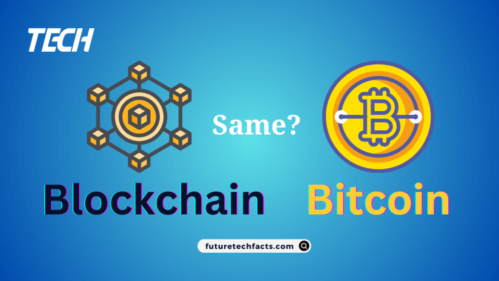 Are Blockchain and Bitcoin the Same?