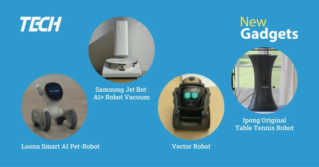 Robotics - Samsung Jet Bot AI+ Robot Vacuum, Ipong Original Table Tennis Robot, Loona Smart AI Pet-Robot, Vector Robot by Digital Dream Labs