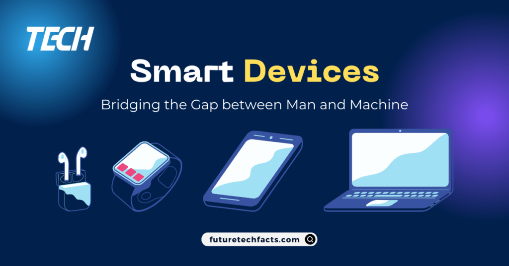 Smart Devices - Smart Gadgets